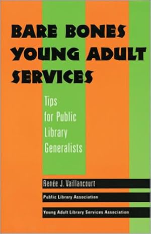 Seller image for Bare Bones Young Adult Services: Tips for Public Library Generalists (Ala Editions) by Vaillancourt, Renee J, Public Library Association (Pla), Young Adult and Library Services Association (Yalsa), McGrath, Renee Vaillancourt [Paperback ] for sale by booksXpress