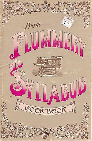 Bild des Verkufers fr From Flummery to Syllabub Cookbook zum Verkauf von Cher Bibler