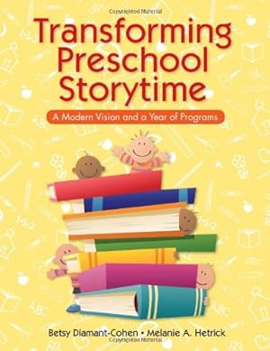 Seller image for Transforming Preschool Storytime: A Modern Vision and a Year of Programs by Betsy Diamant-Cohen, Melanie A. Hetrick [Paperback ] for sale by booksXpress