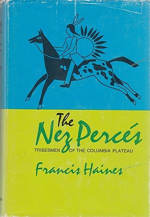 Imagen del vendedor de The Nez Perces: Tribesmen of the Columbia Plateau a la venta por BASEMENT BOOKS