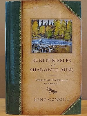 Bild des Verkufers fr Sunlit Riffles and Shadowed Runs: Stories of Fly Fishing in America zum Verkauf von H.S. Bailey