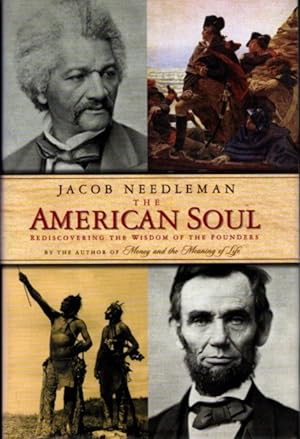 Seller image for THE AMERICAN SOUL: REDISCOVERING THE WISDOM OF THE FOUNDERS for sale by By The Way Books
