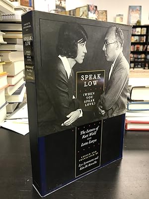 Speak Low (When You Speak of Love): The Letters of Kurt Weill and Lotte Lenya