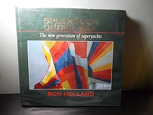 Image du vendeur pour Splendour Under Sail; The New Generation of Superyachts mis en vente par Eastburn Books