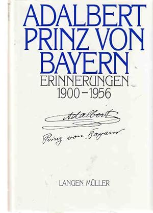 Image du vendeur pour Erinnerungen : 1900 - 1956. Adalbert Prinz von Bayern. mis en vente par Fundus-Online GbR Borkert Schwarz Zerfa