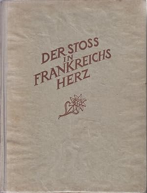 Imagen del vendedor de Der Sto in Frankreichs Herz. Der Feldzug einer Gebirgs-Division in Frankreich. ACHTUNG!!-Ohne KARTEN a la venta por Allguer Online Antiquariat