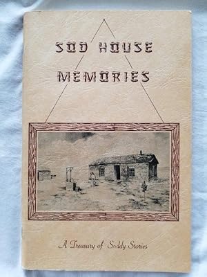Sod House Memories Volume 1 - A Treasury of Soddy Stories
