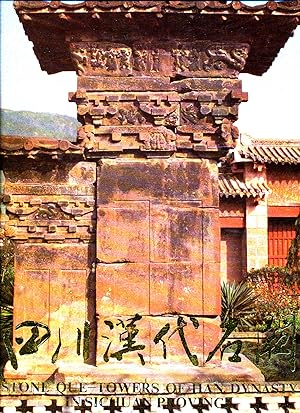 Sichuan Handai Shi Que [Stone Que-Towers of the Han Period, in Chinese]