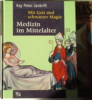 Bild des Verkufers fr Mit Gott und schwarzer Magie: Medizin im Mittelalter zum Verkauf von Herr Klaus Dieter Boettcher