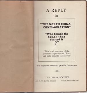 A Reply to "The North China Conflagration". "Who Struck the Spark that Started it?" "This brief s...