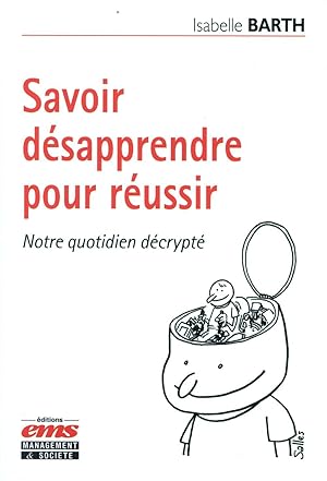 Image du vendeur pour savoir dsapprendre pour russir ; notre quotidien dcrypt mis en vente par Chapitre.com : livres et presse ancienne