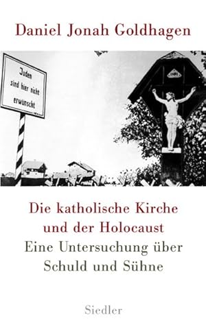 Bild des Verkufers fr Die katholische Kirche und der Holocaust: Eine Untersuchung ber Schuld und Shne zum Verkauf von Antiquariat Armebooks