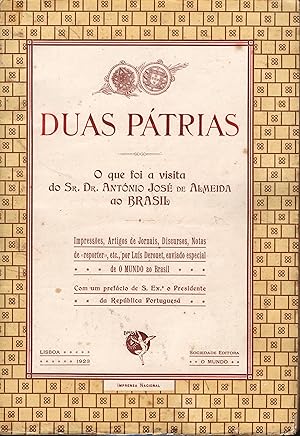 DUAS PÁTRIAS: O que foi a visita do Sr. Dr. António José de Almeida ao Brasil. Impressões, Artigo...