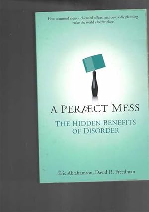 A Perfect Mess: the Hidden Benefits of Disorder