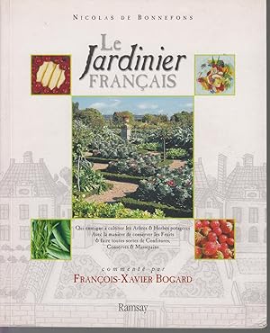 Immagine del venditore per Le Jardinier franais. Qui enseigne  cultiver les Arbres & Herbes potagres. Avec la manire de conserver les Fruits et faire toutes sortes de Confitures, Conserves & Massepains. Comment par Franois-Xavier BOGARD. venduto da CANO