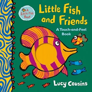 Seller image for Little Fish and Friends: A Touch-And-Feel Book (Hardback or Cased Book) for sale by BargainBookStores