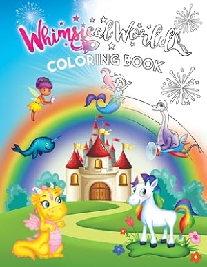 Seller image for Whimsical World Coloring Book: Unicorns, Dinosaurs, Mermaids, Dragons, Fairies, Spaceships, and More! (Paperback or Softback) for sale by BargainBookStores