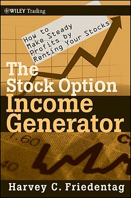 Imagen del vendedor de The Stock Option Income Generator: How to Make Steady Profits by Renting Your Stocks (Hardback or Cased Book) a la venta por BargainBookStores