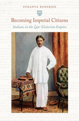 Immagine del venditore per Becoming Imperial Citizens: Indians in the Late-Victorian Empire (Paperback or Softback) venduto da BargainBookStores