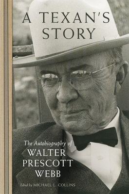 Seller image for A Texan's Story: The Autobiography of Walter Prescott Webb (Hardback or Cased Book) for sale by BargainBookStores