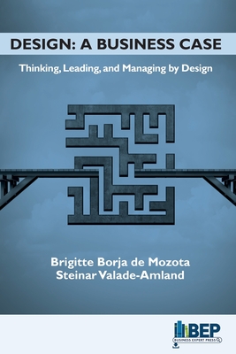 Seller image for Design: A Business Case: Thinking, Leading, and Managing by Design (Paperback or Softback) for sale by BargainBookStores