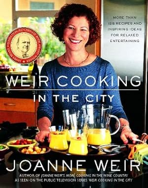 Seller image for Weir Cooking in the City: More Than 125 Recipes and Inspiring Ideas for Rela (Paperback or Softback) for sale by BargainBookStores