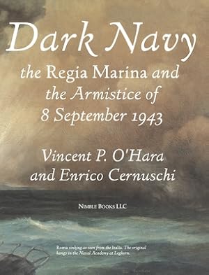 Seller image for Dark Navy: The Italian Regia Marina and the Armistice of 8 September 1943 (Hardback or Cased Book) for sale by BargainBookStores