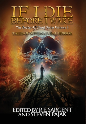 Image du vendeur pour If I Die Before I Wake: Tales of Supernatural Horror (Hardback or Cased Book) mis en vente par BargainBookStores