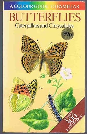 A Colour Guide to Familiar Butterflies Caterpillars and Chrysalides