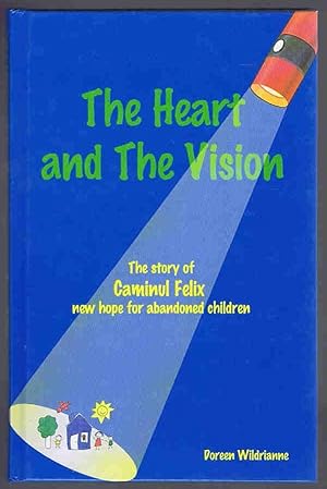 Seller image for The Heart and The Vision: The Story of Caminul Felix for sale by Lazy Letters Books