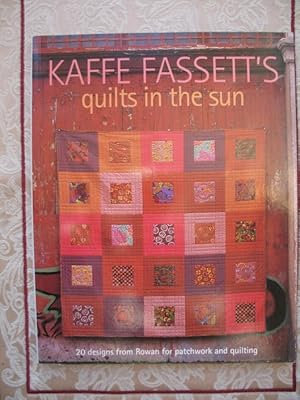 Kaffe Fassetts Quilts in the Sun : 20 Designs from Rowan for Patchwork and Quilting