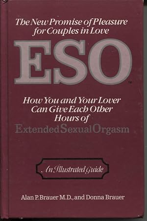 Seller image for ESO: HOW YOU AND YOUR LOVER CAN GIVE EACH OTHER HOURS OF EXTENDED SEXUAL ORGASM for sale by Dromanabooks
