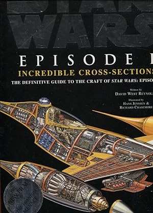 Seller image for STAR WARS EPISODE 1: INCREDIBLE CROSS SECTIONS, THE DEFINITIVE GUIDE TO THE CRAFT OF STAR WARS: EPISODE 1 for sale by Dromanabooks
