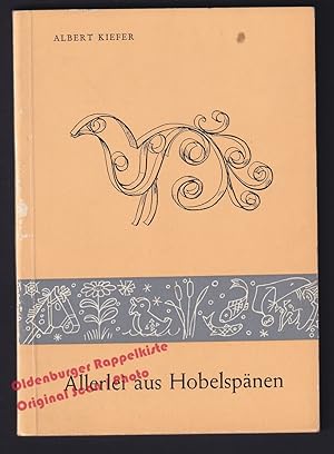 Allerlei aus Hobelspänen : Kempers Freizeit-Reihe N° 55 (1964) - Kiefer, Albert