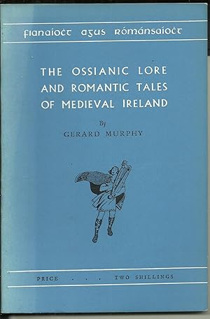 The Ossianic Lore and Romantic Tales of Medieval Ireland.