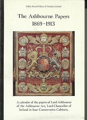 Seller image for The Ashborne Papers , 1869 - 1913. A Calender of the papers of Edward Gibson, 1st Lord Ashbourne. for sale by Saintfield Antiques & Fine Books