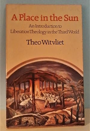 Imagen del vendedor de A Place in the Sun: Liberation Theology in the Third World a la venta por Berthoff Books