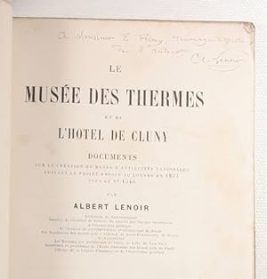 Le musée des thermes et de l'hôtel de Cluny. Documents sur la création du musée d'antiquités nati...