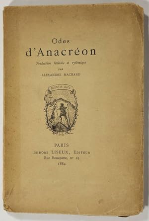 Odes d'Anacréon. Traduction littérale et rythmique par Alexandre Machard