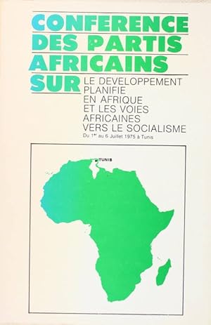 Conférence des partis africains sur le développement planifié en Afrique et les voies africaines ...