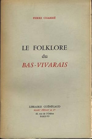 Imagen del vendedor de Le folklore du Bas-Vivarais a la venta por Christophe He - Livres anciens