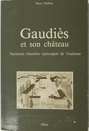Seller image for Gaudis et son chteau. Ancienne chambre picopale de Toulouse for sale by Christophe He - Livres anciens