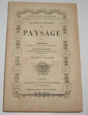 Les règles complètes du paysage. Nouvelle édition, illustrée de huit planches graduées, revue et ...