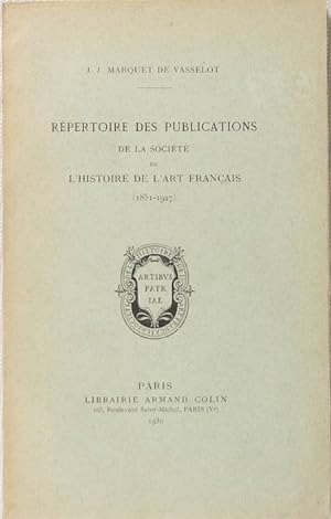 Répertoire des publications de la Société de l'Histoire de l'Art Français (1851-1927)