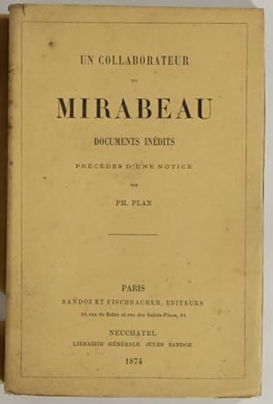 Un collaborateur de Mirabeau. Documents inédits. Précédés d'une notice