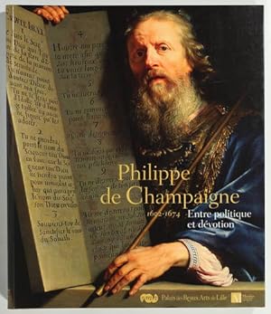 Philippe de Champaigne (1602-1674). Entre politique et dévotion