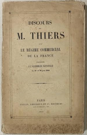 Discours de M. Thiers sur le régime commercial de la France, prononcés à l'assemblée nationale le...