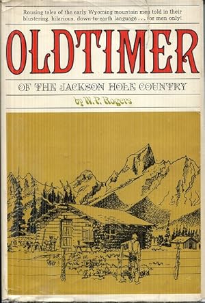 Oldtimer of the Jackson Hole Country of Wyoming