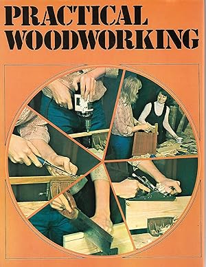 Immagine del venditore per Practical Woodworking: A Comprehensive Guide to Tools and Materials, Woodworking Methods and Things to Make venduto da Cher Bibler