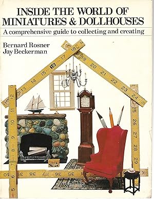 Seller image for Inside the World of Miniatures and Dollhouses: A Comprehensive Guide to Collecting and Creating for sale by Cher Bibler
